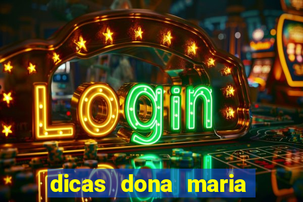 dicas dona maria jogo do bicho